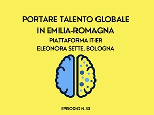 Il podcast “Portare talento globale in Emilia-Romagna” dalla serie “Fuga dei cervelli”