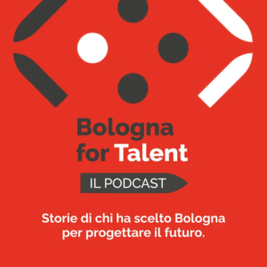 Bologna for Talent: Il Podcast