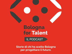 Bologna for Talent: Il Podcast